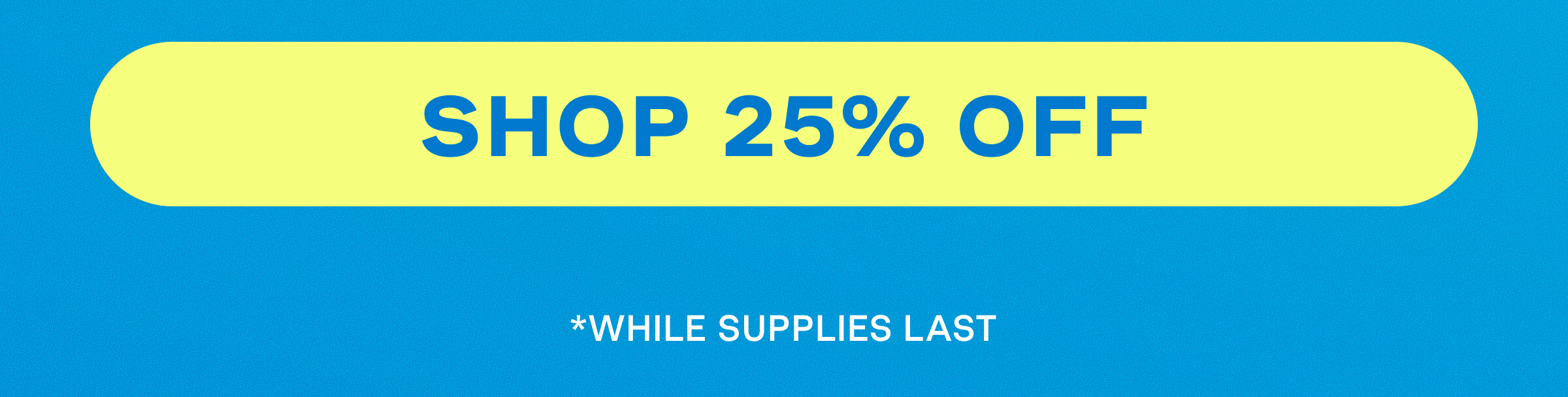 Shop 25% Off