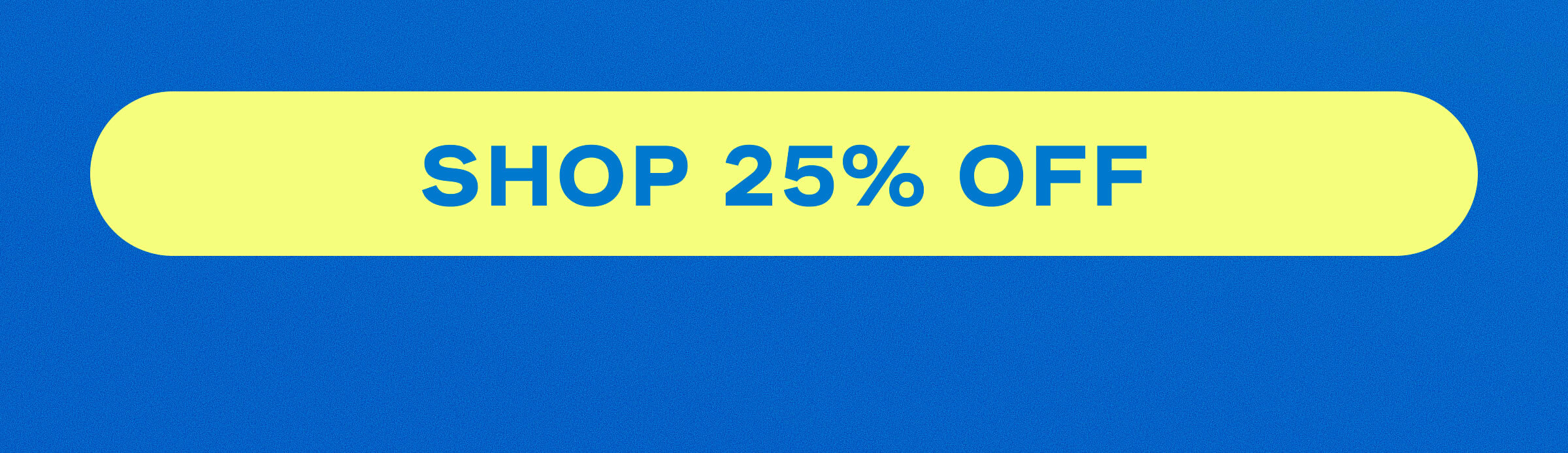 Shop 25% Off