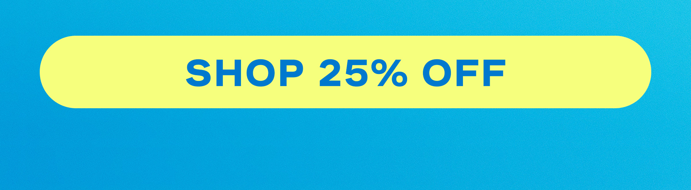 Shop 25% Off