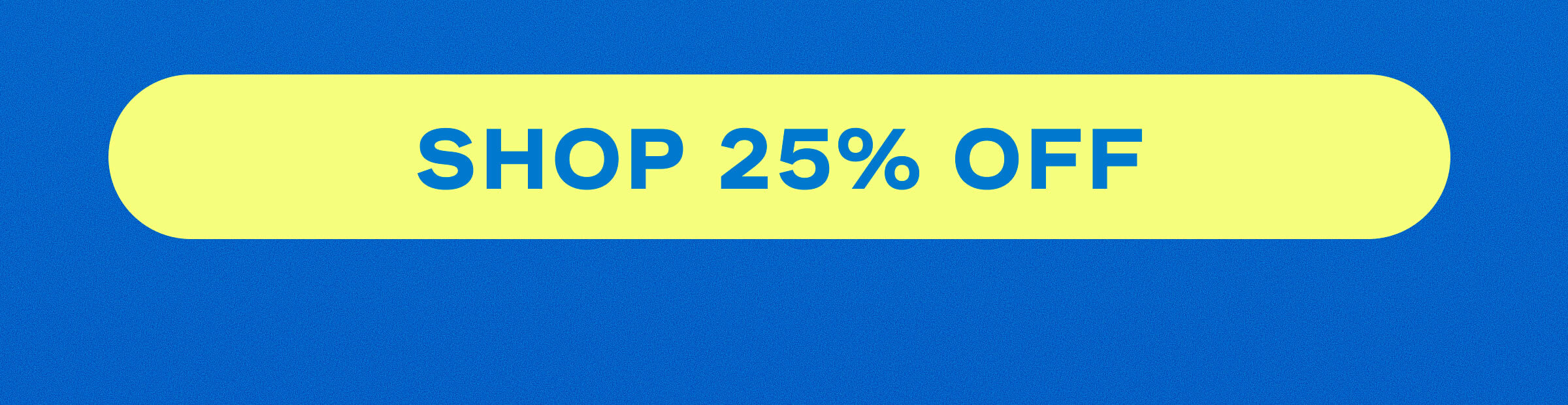 Shop 25% Off