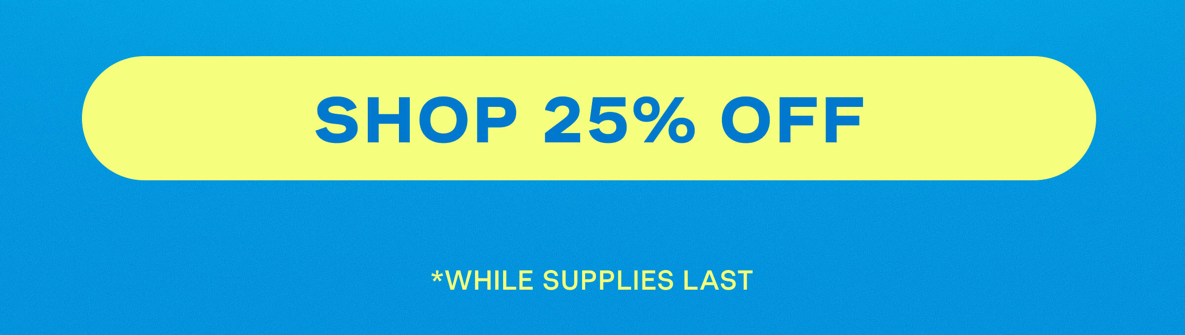 Shop 25% Off