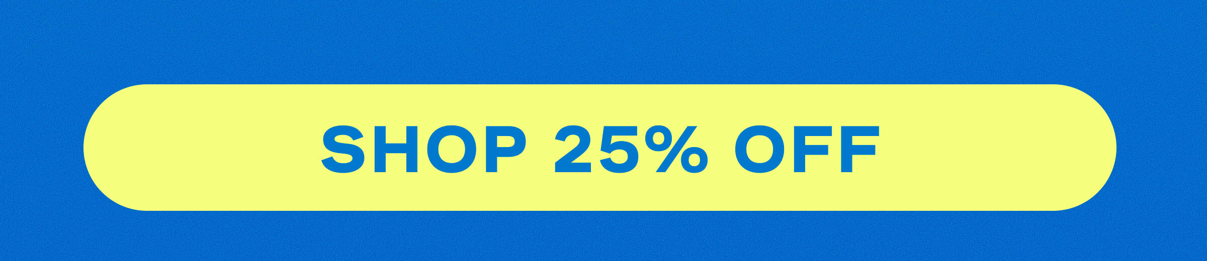 Shop 25% Off