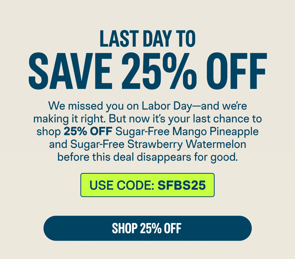 Last Day to Save 25% OFF
