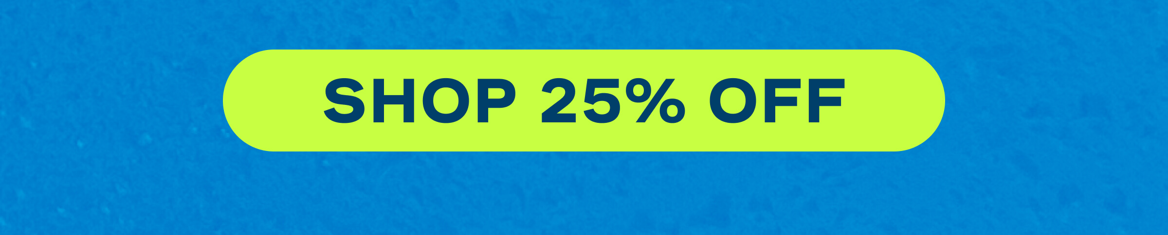 Shop 25% Off
