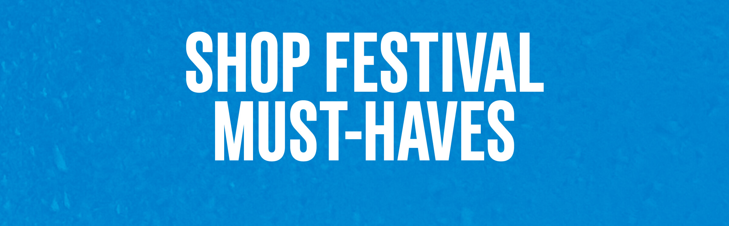 Shop Festival Must-Haves