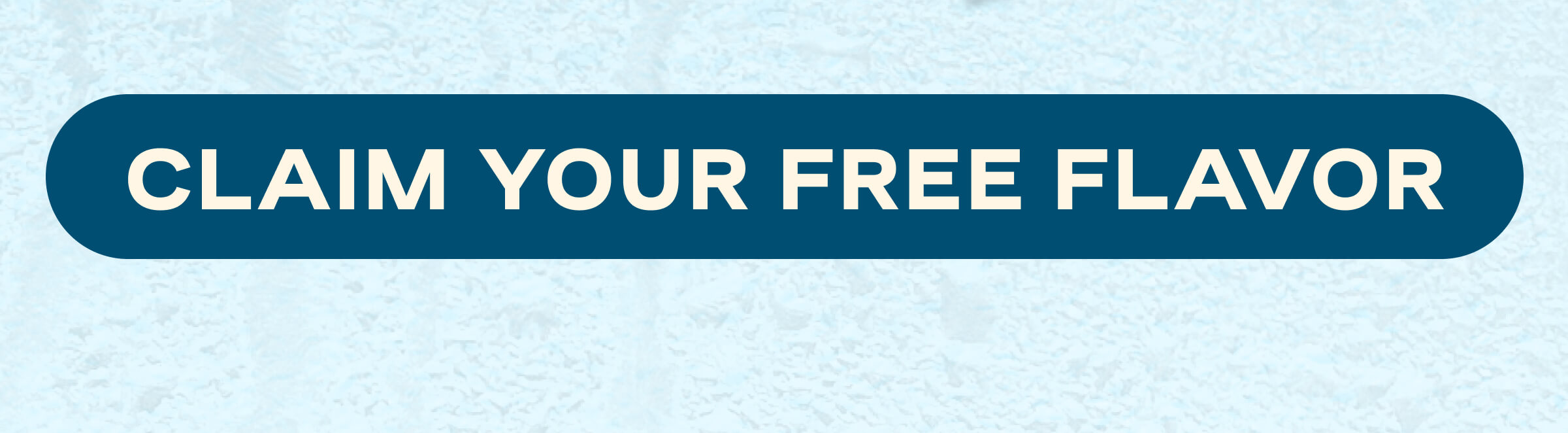 Claim your Free Flavor