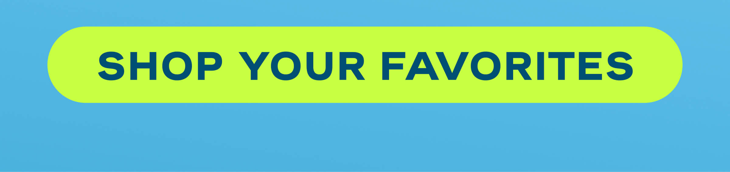 Shop Your Favorites