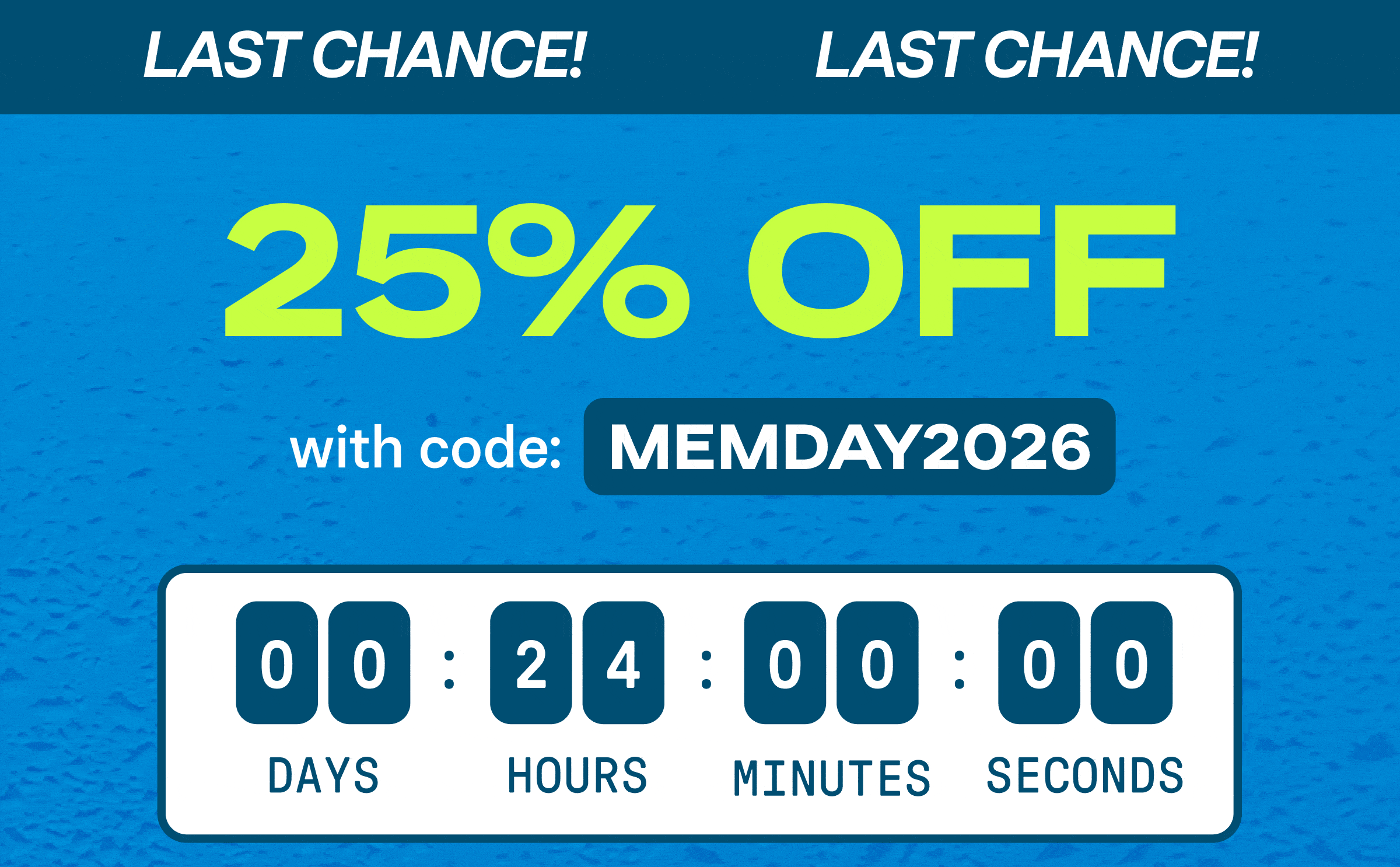 Last Chance for 25% Off