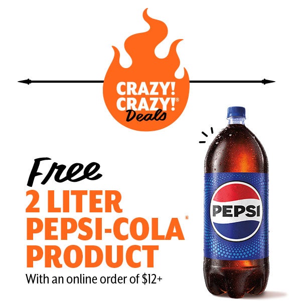 Crazy! Crazy! Deals     Free 2 Liter Pepsi-Cola (r) Product with an online order of $12+