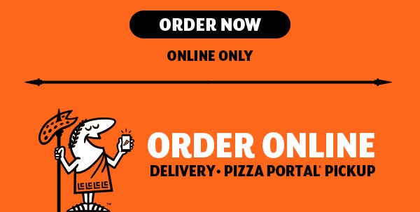 Order Now     Online Only     Order Online     Delivery * Pizza Portal(R) Pickup