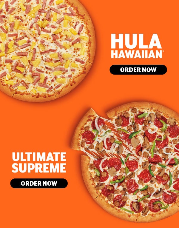 Hula Hawaiian(R)     Order Now     Ultimate Supreme     Order Now