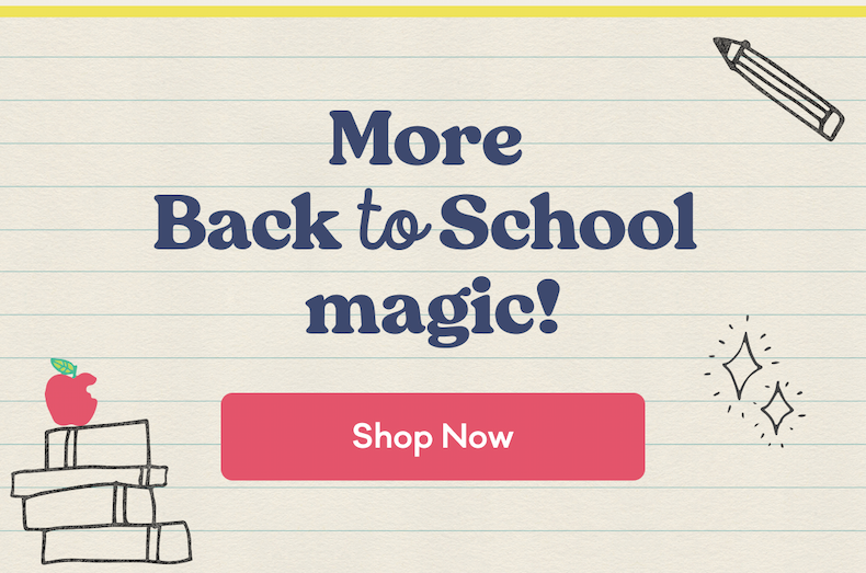 More Back to School magic! | Shop Now