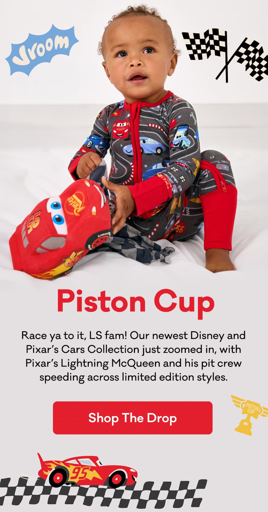 Piston Cup | Race ya to it, LS fam! Our newest Disney and Pixar’s Cars Collection just zoomed in, with Pixar’s Lightning McQueen and his pit crew speeding across limited edition styles. | Shop The Drop