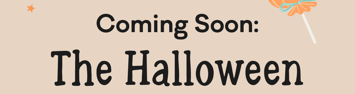 Coming Soon: The Halloween Collection