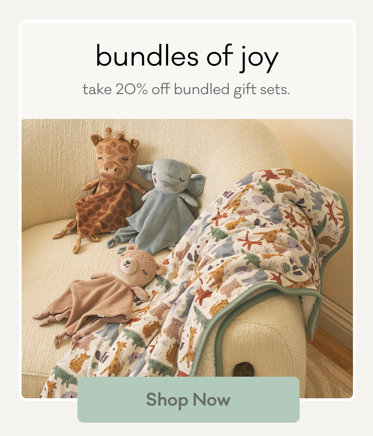 bundles of joy | take 20% off bundled gift sets. | Shop Now