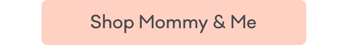 Shop Mommy & Me