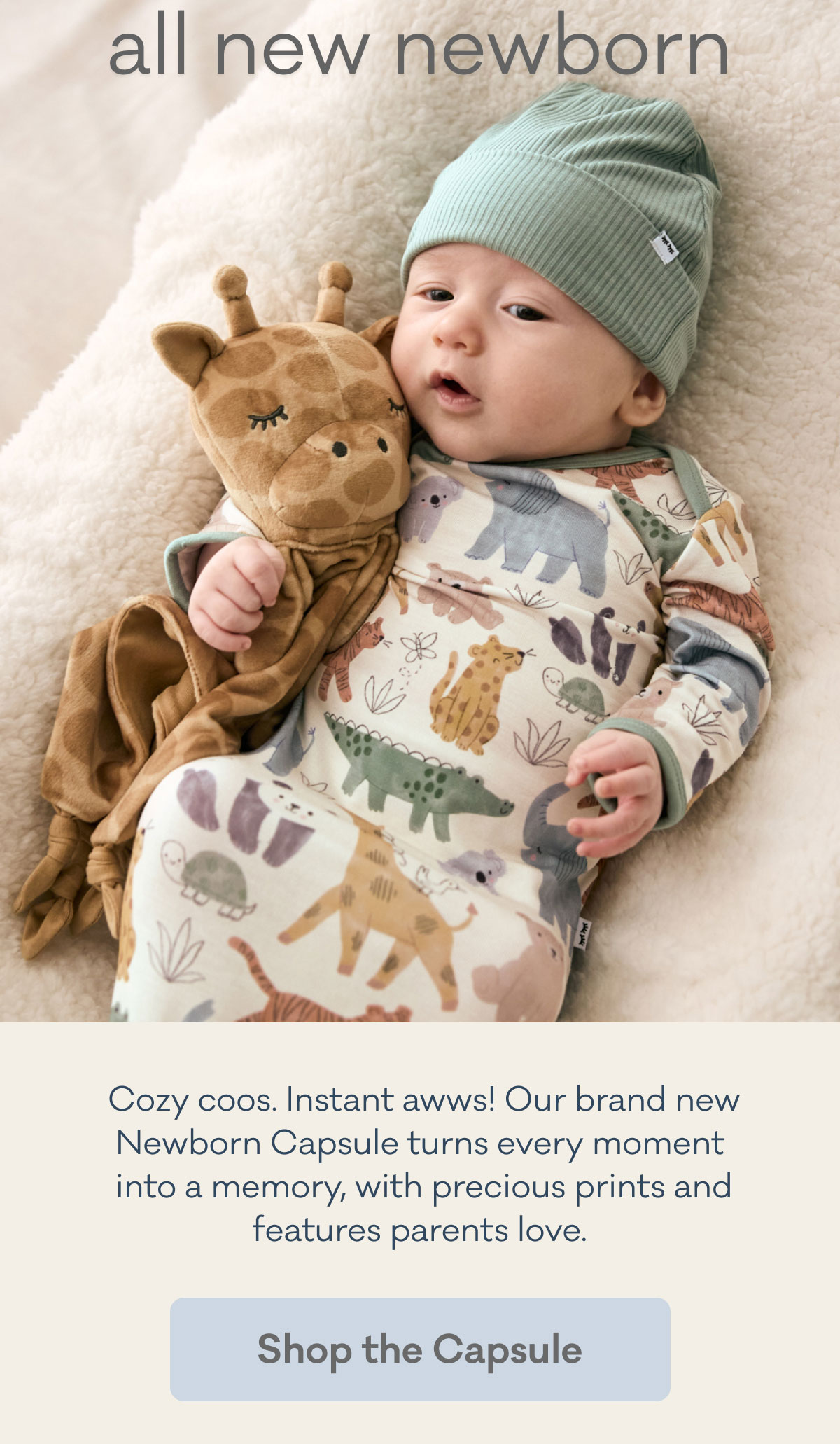 all new newborn | &nbsp;Cozy coos. Instant awws! Our brand new Newborn Capsule turns every moment  into a memory, with precious prints and features parents love. | Shop the Capsule