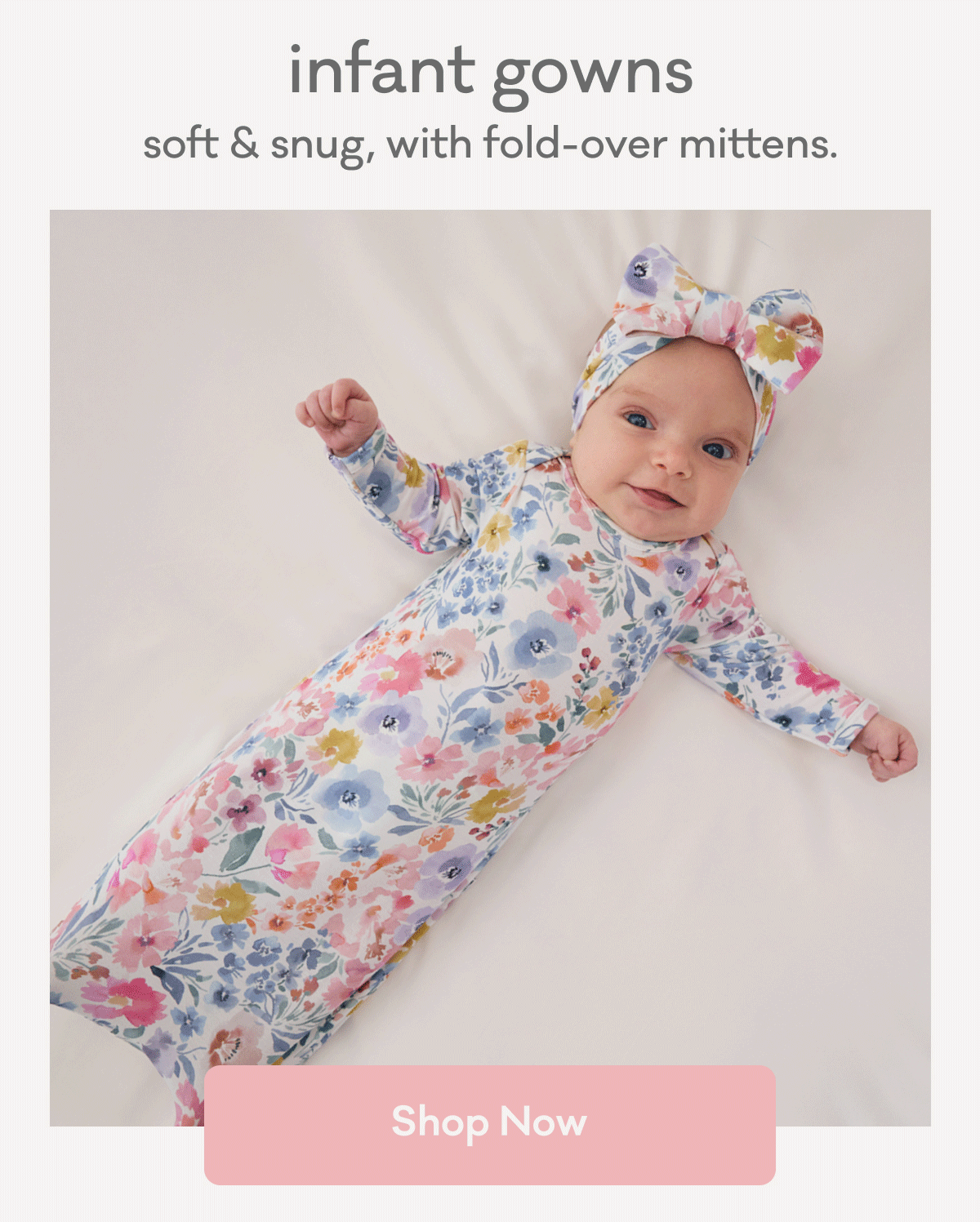 infant gowns | soft & snug, with fold-over mittens. | Shop Now