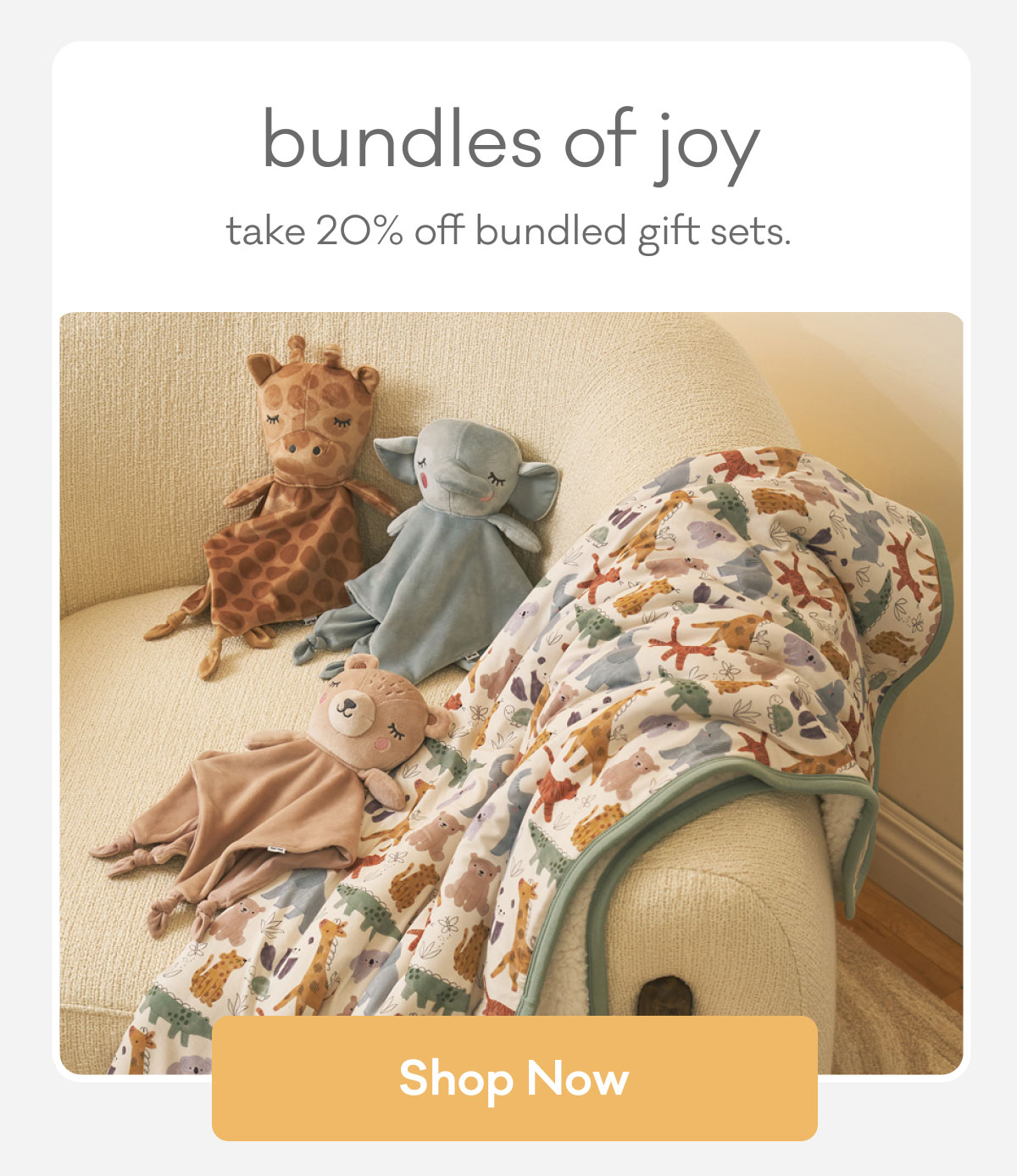 bundles of joy | take 20% off bundled gift sets. | Shop Now
