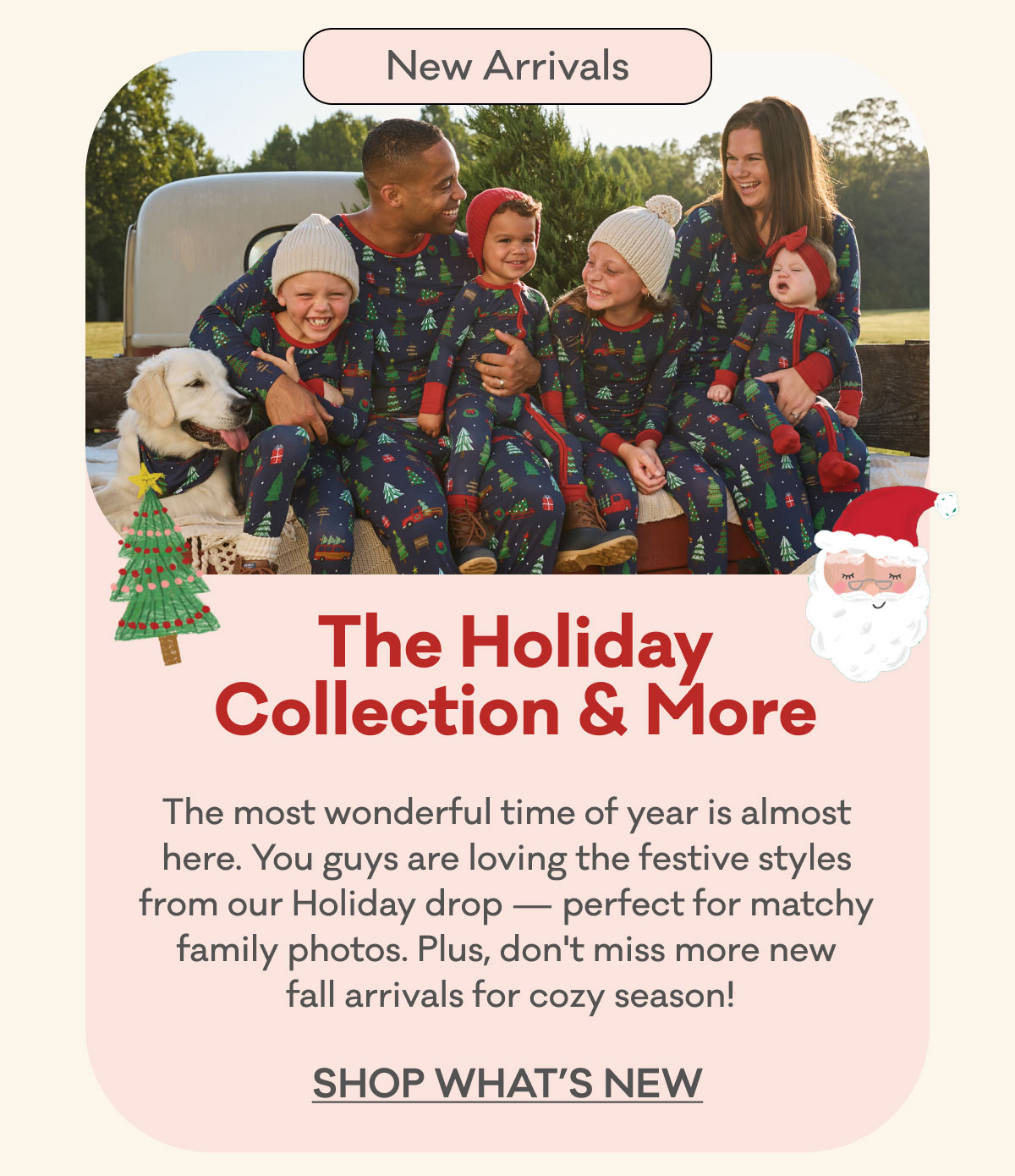 New Arrivals | The Holiday Collection & More | The most wonderful time of the year is almost here. You guys are loving the festive styles from our Holiday drop - perfect for matchy family photos. Plus, don't miss more new fall arrivals for cozy season! | Shop What's New