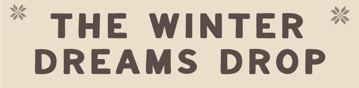The Winter Dreams Drop