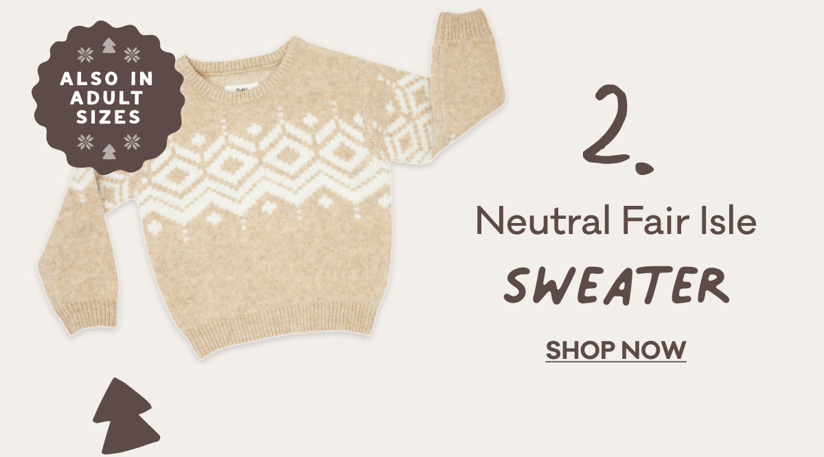 2. Neutral Fair Isle Sweater | Shop Now | Also in Adult Sizes