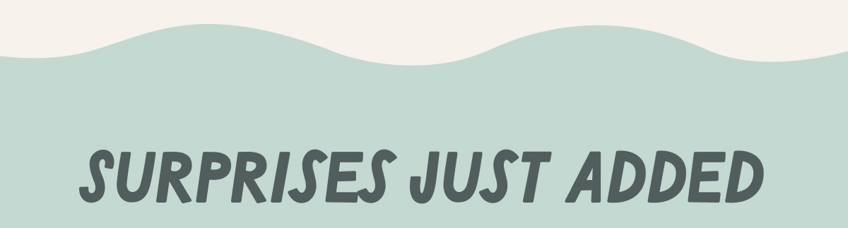 Surprises Just Added