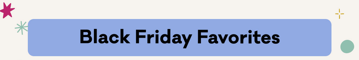 Black Friday Favorites