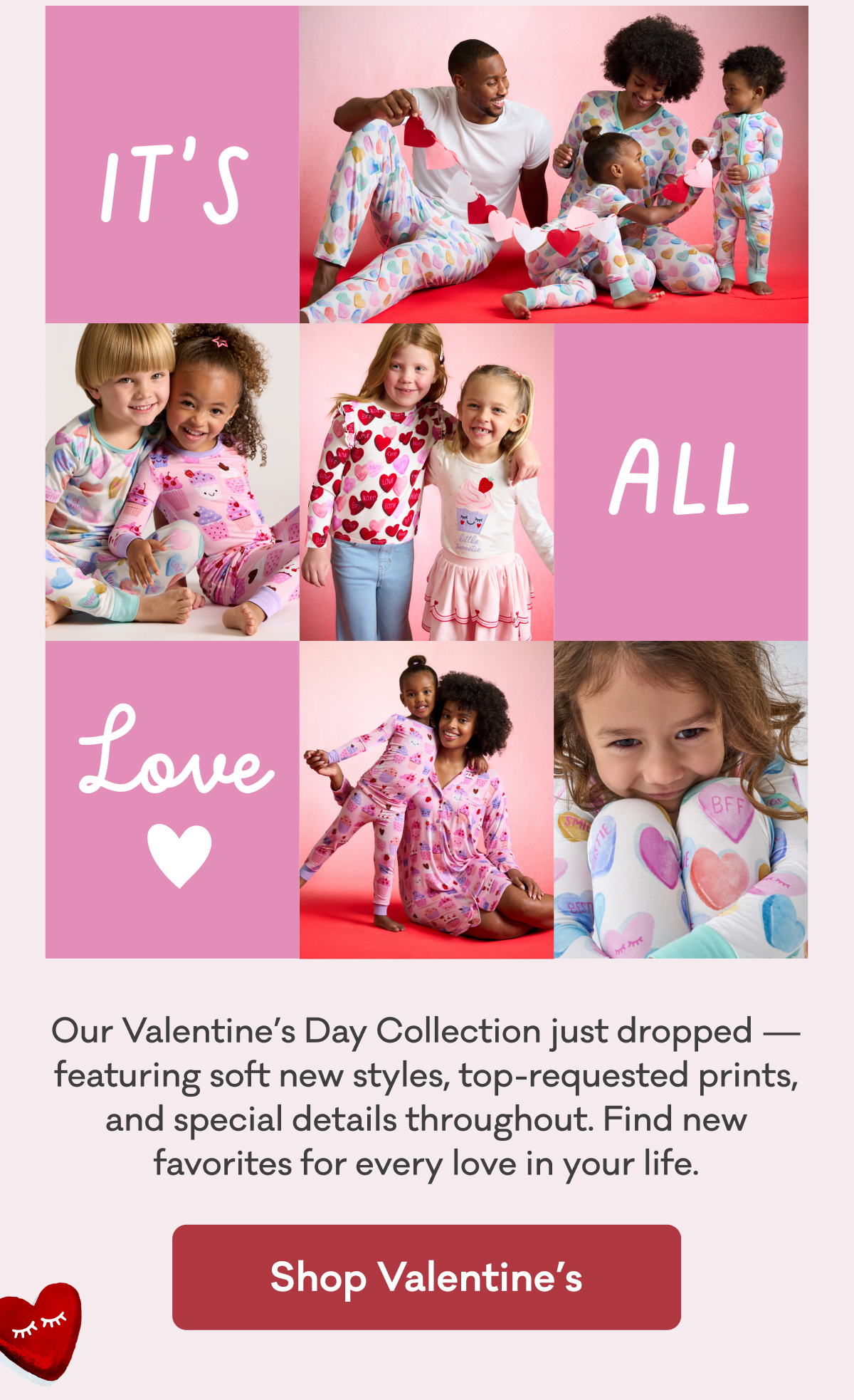 It's All Love | Our Valentine’s Day Collection just dropped — featuring soft new styles, top-requested prints, and special details throughout. Find new favorites for every love in your life. | Shop Valentine's