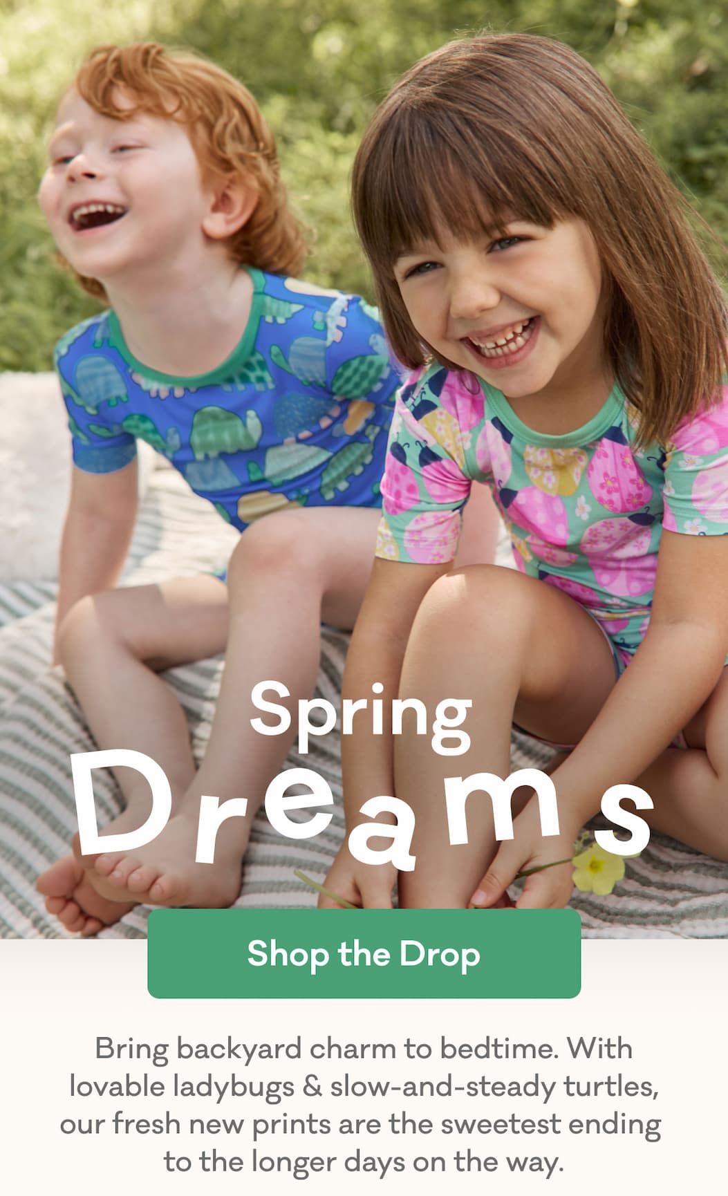 Spring Dreams | Shop the Drop | Bring backyard charm to bedtime. With lovable ladybugs & slow-and-steady turtles, our fresh new prints are the sweetest ending  to the longer days on the way.