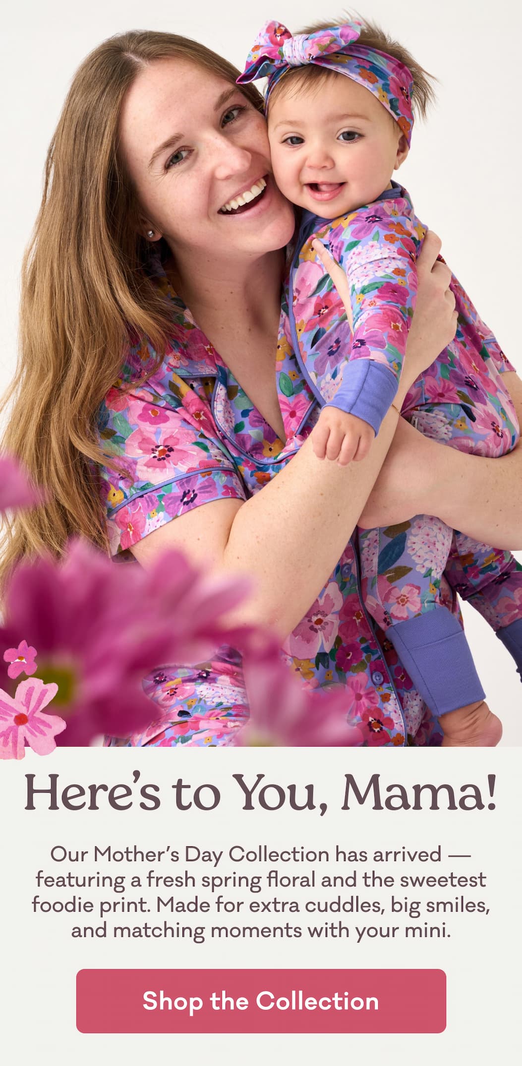 Here's to You, Mama! | Our Mother’s Day Collection has arrived — featuring a fresh spring floral and the sweetest  foodie print. Made for extra cuddles, big smiles, and matching moments with your mini. | Shop the Collection