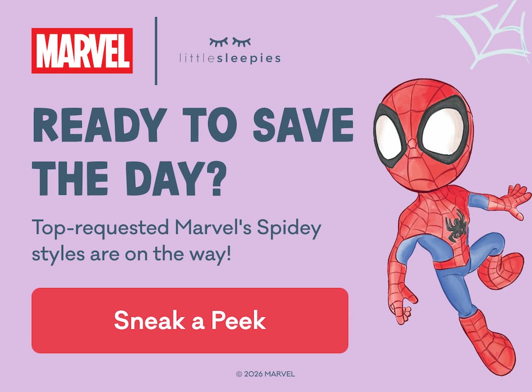 Marvel | Little Sleepies | Ready to Save the Day? | Top-requested Marvel's Spidey styles are on the way! | Sneak a Peek | © 2026 MARVEL