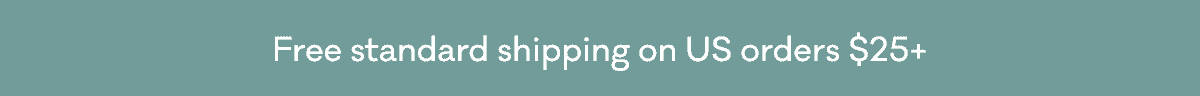 Free standard shipping on US orders $25+