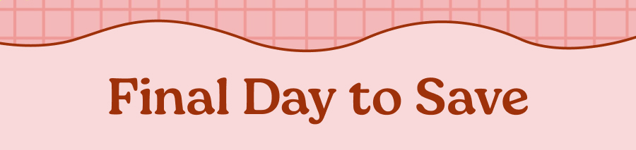Final Day To Save
