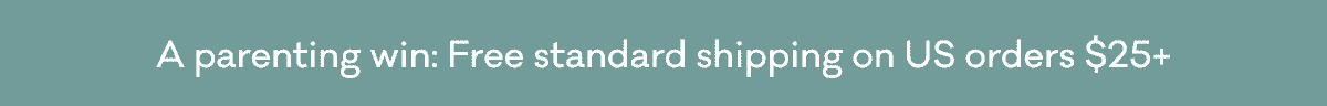 A parenting win: Free standard shipping on US orders $25+