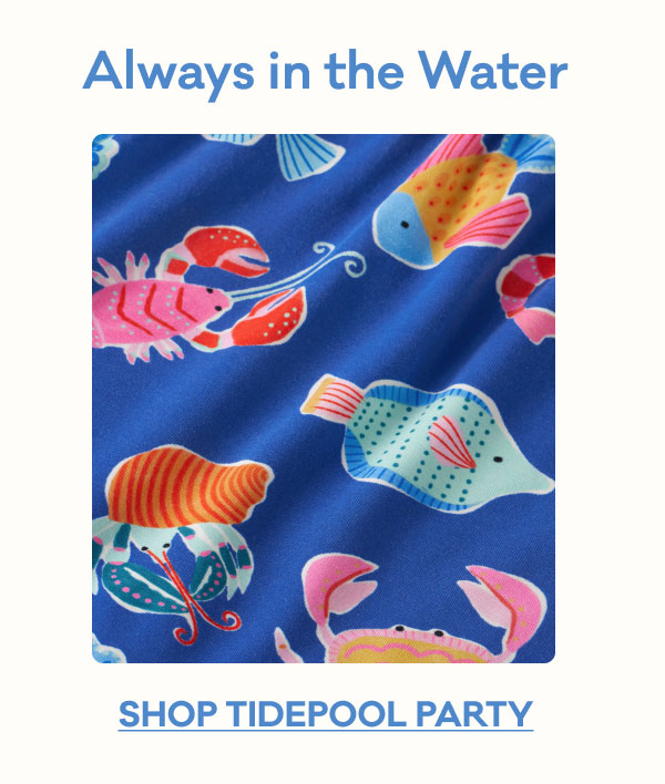 Always in the Water | Shop Tidepool Party