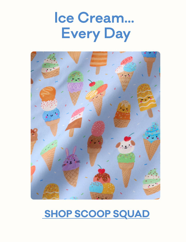 Ice Cream... Every Day | Shop Scoop Squad