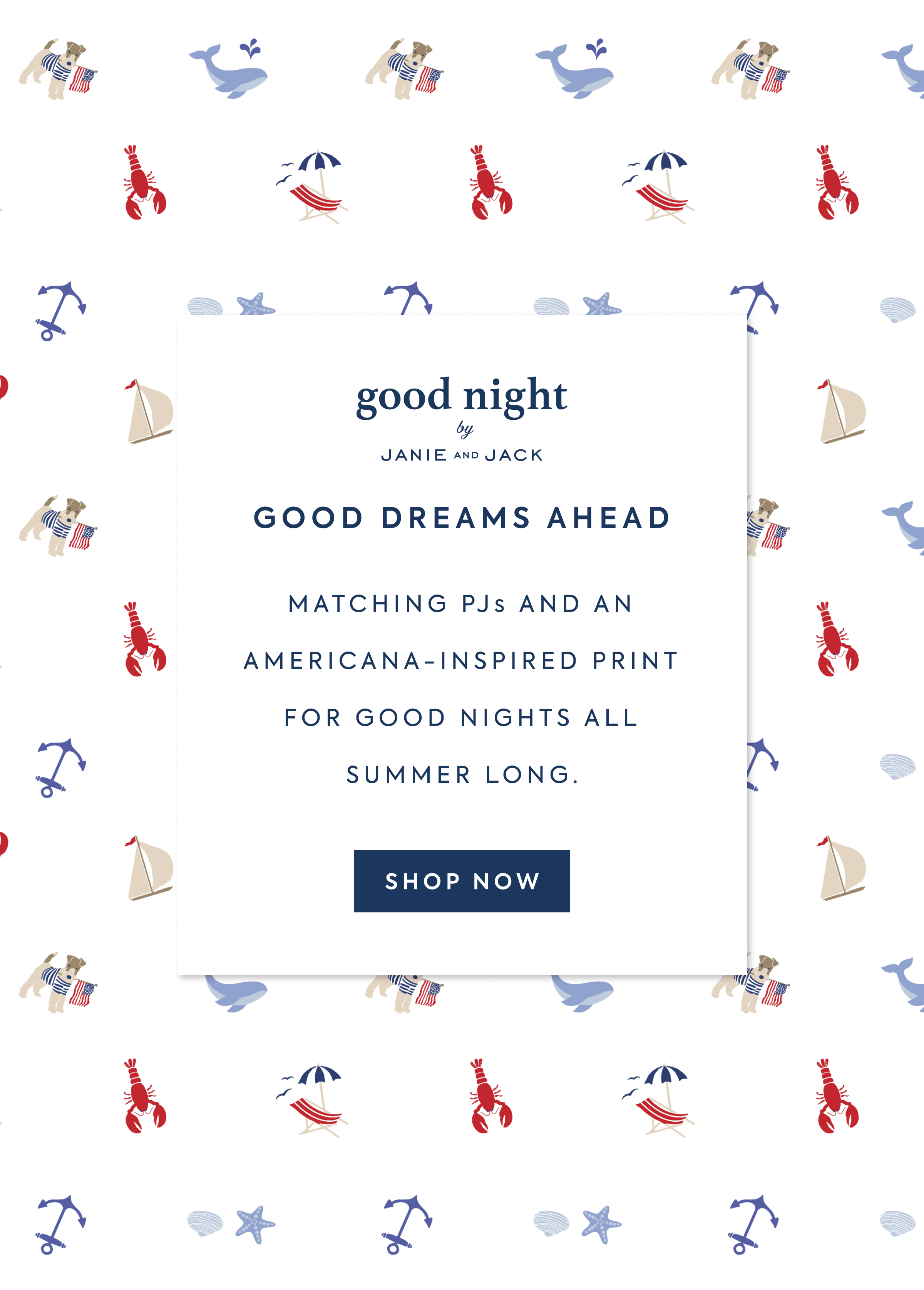 good night by JANIE AND JACK - GOOD DREAMS AHEAD - MATCHING PJS AND AN AMERICANA-INSPIRED PRINT FOR GOOD NIGHTS ALL SUMMER LONG. - SHOP NOW