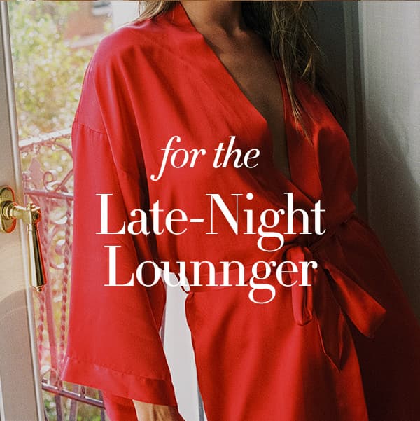 For the Late-Night Lounger