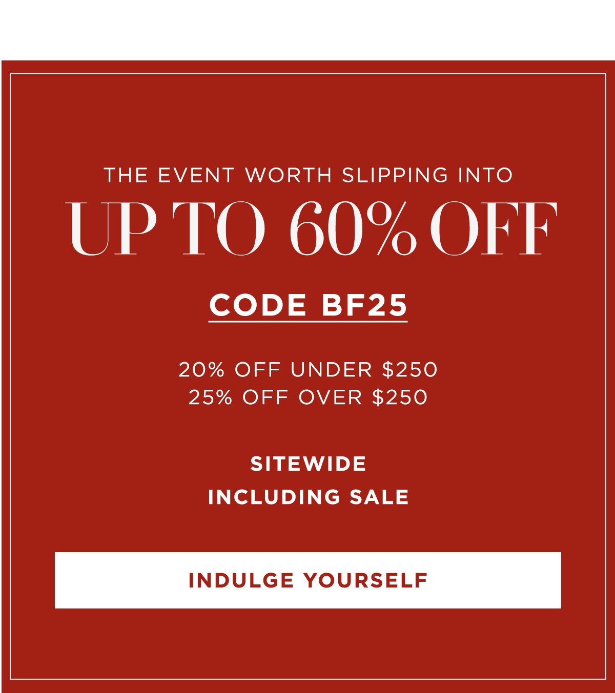 Up to 60% off with code BF25