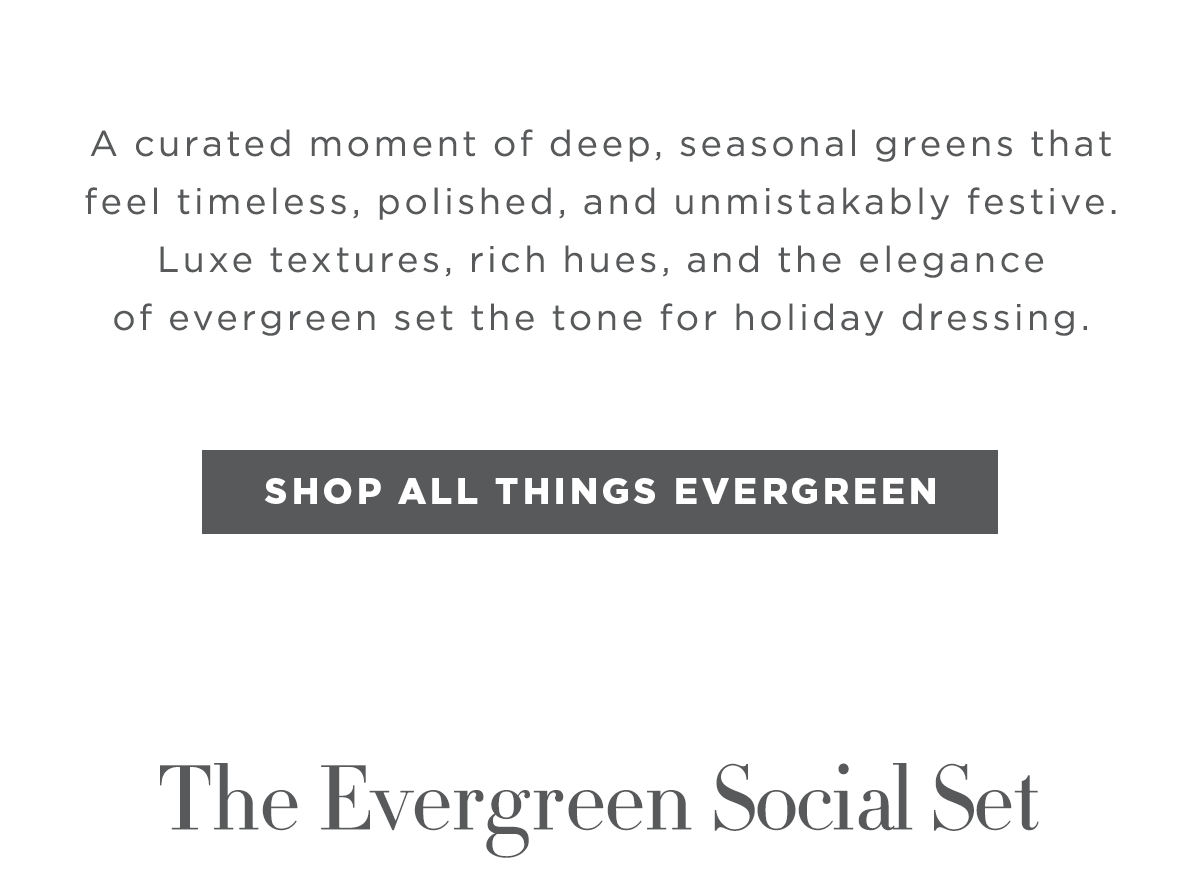 SHOP ALL THINGS EVERGREEN