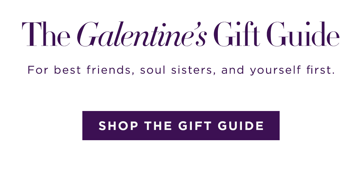 The Galentine's Gift Guide