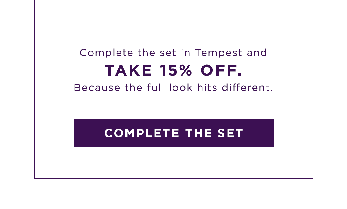 Complete the set and take 15% off.