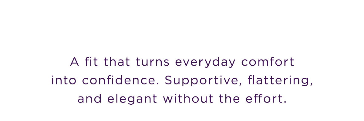 Supportive & Flattering