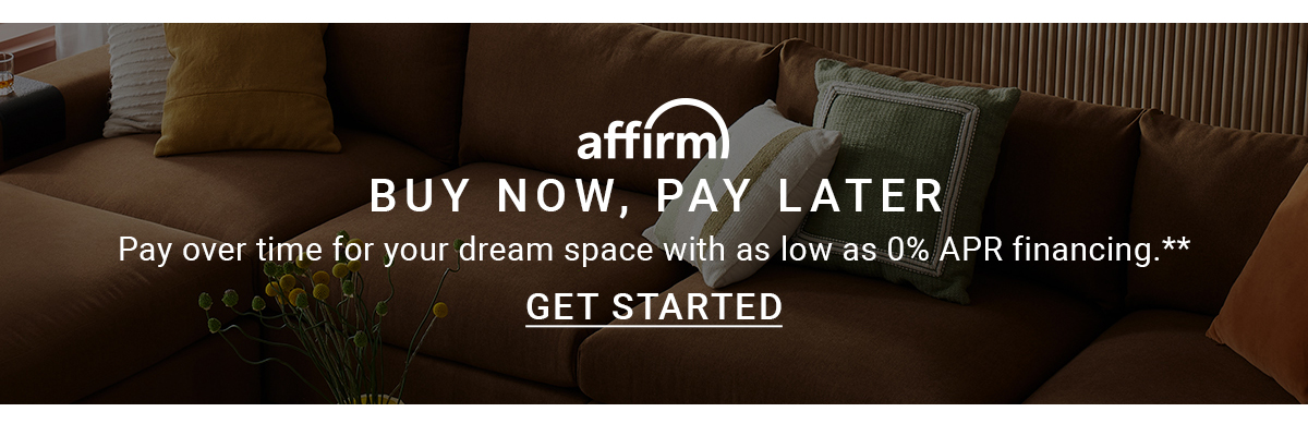 Affirm BUY NOW, PAY LATER Pay over time for your dream space with as low as 0% APR financing.** | GET STARTED