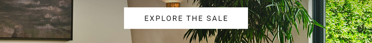 EXPLORE THE SALE