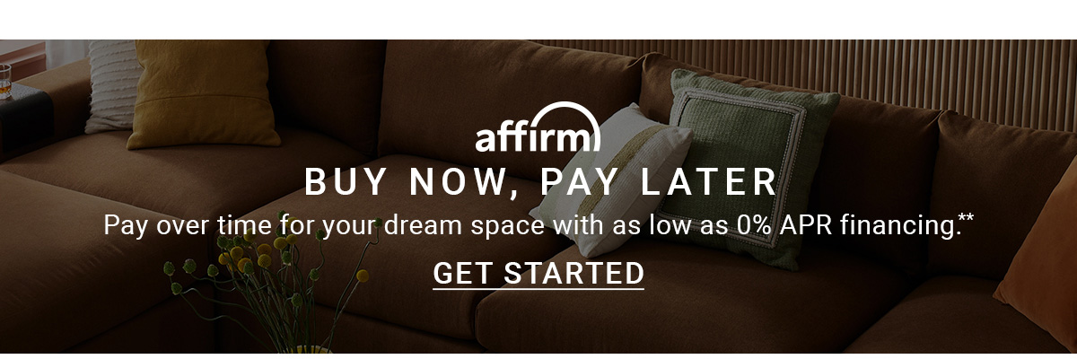 affirm) BUY NOW, PAY LATER Pay over time for your dream space with as low as 0% APR financing.** GET STARTED
