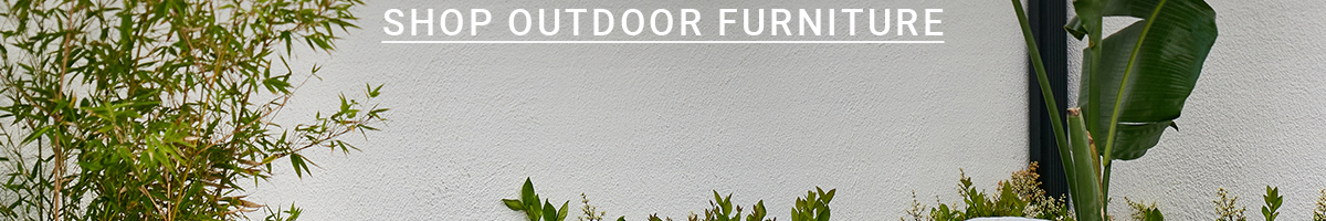 SHOP OUTDOOR FURNITURE