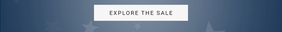 EXPLORE THE SALE