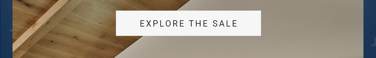 EXPLORE THE SALE